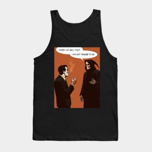 Grim Reaper places to be Tank Top